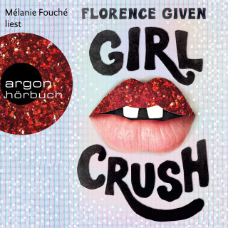 Florence Given: Girlcrush (Ungekürzte Lesung)