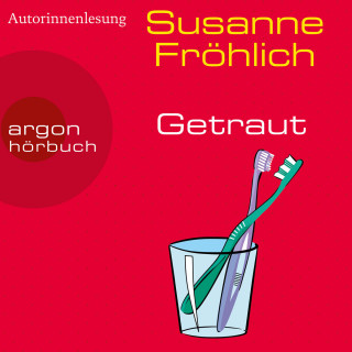 Susanne Fröhlich: Getraut - Ein Andrea Schnidt Roman, Band 12 (Ungekürzte Autorinnenlesung)