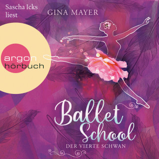 Gina Mayer: Ballet School - Der vierte Schwan - Ballet School, Band 2 (Ungekürzte Lesung)