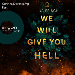Lina Frisch: We Will Give You Hell (Ungekürzte Lesung)