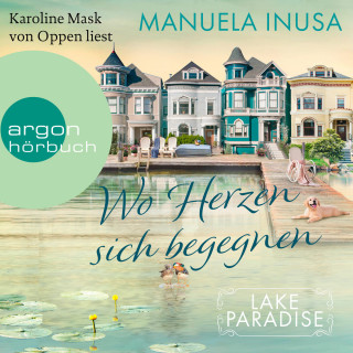 Manuela Inusa: Wo Herzen sich begegnen - Lake Paradise-Reihe, Band 2 (Ungekürzte Lesung)