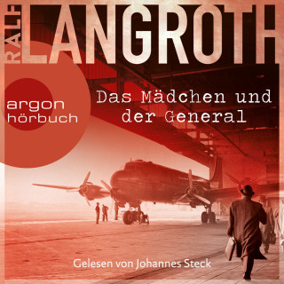 Ralf Langroth: Das Mädchen und der General - Die Philipp-Gerber-Romane, Band 3 (Ungekürzte Lesung)