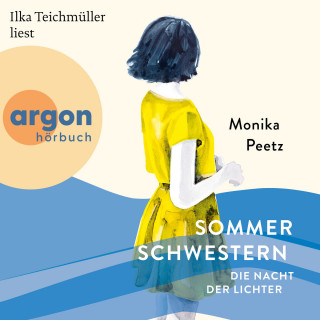 Monika Peetz: Sommerschwestern - Die Nacht der Lichter - Die Sommerschwestern-Romane, Band 2 (Ungekürzte Lesung)