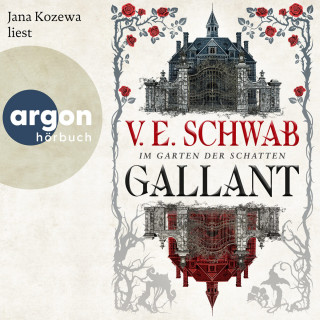 V. E. Schwab: Gallant - Im Garten der Schatten (Ungekürzte Lesung)