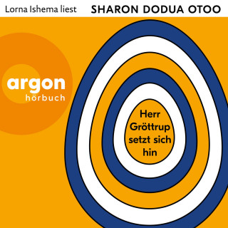 Sharon Dodua Otoo: Herr Gröttrup setzt sich hin - Drei Texte (Ungekürzte Lesung)