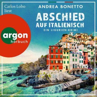 Andrea Bonetto: Abschied auf Italienisch - Ein Ligurien-Krimi - Ein Fall für Commissario Grassi, Band 1 (Ungekürzte Lesung)
