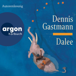 Dennis Gastmann: Dalee (Ungekürzte Lesung)