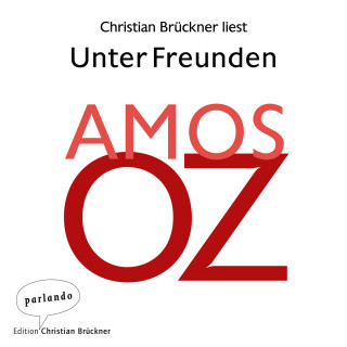 Amos Oz: Unter Freunden - Erzählungen (Ungekürzte Lesung)