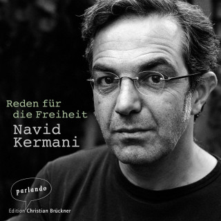 Navid Kermani: Reden für die Freiheit (Ungekürzte Autorenlesung)