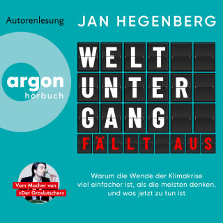 Jan Hegenberg: Weltuntergang fällt aus - Warum die Wende der Klimakrise viel einfacher ist, als die meisten denken, und was jetzt zu tun ist (Ungekürzte Autorenlesung)