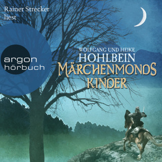 Wolfgang Hohlbein, Heike Hohlbein: Märchenmonds Kinder - Märchenmond, Band 2 (Ungekürzte Lesung)