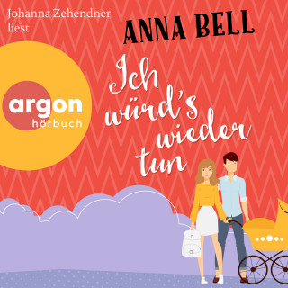 Anna Bell: Ich würd's wieder tun - Die-Penny-Robinson-Serie, Band 3 (Ungekürzte Lesung)