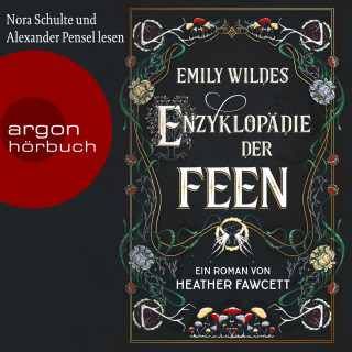 Heather Fawcett: Emily Wildes Enzyklopädie der Feen (Ungekürzte Lesung)