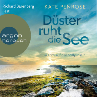 Kate Penrose: Düster ruht die See - Ein Krimi auf den Scilly-Inseln - Ben Kitto ermittelt auf den Scilly-Inseln, Band 6 (Ungekürzte Lesung)