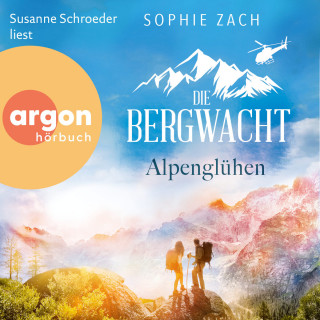 Sophie Zach: Die Bergwacht: Alpenglühen - Einsatz in den Bayerischen Alpen, Band 1 (Ungekürzte Lesung)