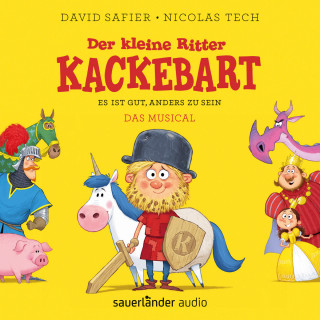 David Safier, Nicolas Tech: Der kleine Ritter Kackebart - Es ist gut, anders zu sein - Das Musical