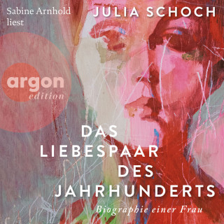 Julia Schoch: Das Liebespaar des Jahrhunderts (Ungekürzte Lesung)