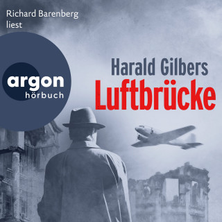 Harald Gilbers: Luftbrücke - Ein Fall für Kommissar Oppenheimer, Band 6 (Ungekürzte Lesung)
