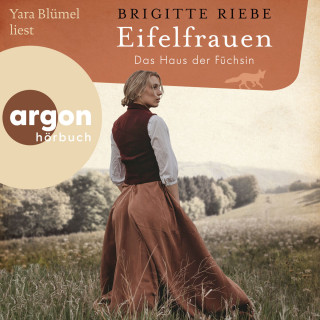 Brigitte Riebe: Eifelfrauen: Das Haus der Füchsin - Eifelfrauen, Band 1 (Ungekürzte Lesung)