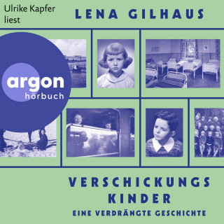 Lena Gilhaus: Verschickungskinder - Eine verdrängte Geschichte (Ungekürzte Lesung)
