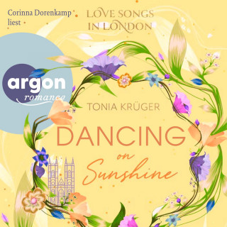 Tonia Krüger: Dancing on Sunshine - Love Songs in London-Reihe, Band 3 (Ungekürzte Lesung)