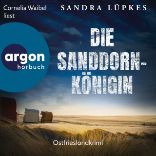 Sandra Lüpkes: Die Sanddornkönigin - Ostfrieslandkrimi - Wencke Tydmers ermittelt, Band 1 (Ungekürzte Lesung)