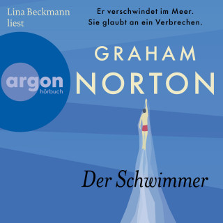Graham Norton: Der Schwimmer - Er verschwindet im Meer. Sie glaubt an ein Verbrechen. (Ungekürzte Lesung)