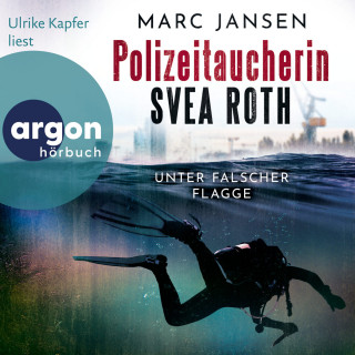 Marc Jansen: Unter falscher Flagge - Polizeitaucherin Svea Roth, Band 1 (Ungekürzte Lesung)
