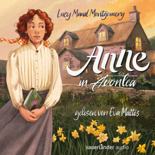Lucy Maud Montgomery: Anne in Avonlea - Anne auf Green Gables, Band 2 (Ungekürzte Lesung)