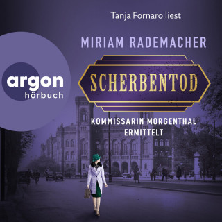 Miriam Rademacher: Scherbentod - Kommissarin Morgenthal ermittelt - Historischer-Berlin-Krimi, Band 2 (Ungekürzte Lesung)