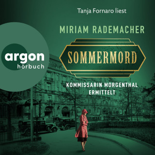Miriam Rademacher: Sommermord - Kommissarin Morgenthal ermittelt - Historischer-Berlin-Krimi, Band 1 (Ungekürzte Lesung)
