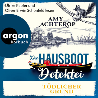 Amy Achterop: Die Hausboot-Detektei - Tödlicher Grund - Kriminalroman - Die Hausboot-Detektei, Band 2 (Ungekürzte Lesung)
