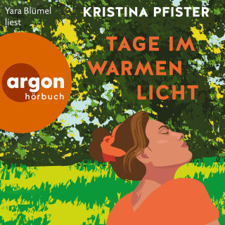 Kristina Pfister: Tage im warmen Licht (Ungekürzte Lesung)