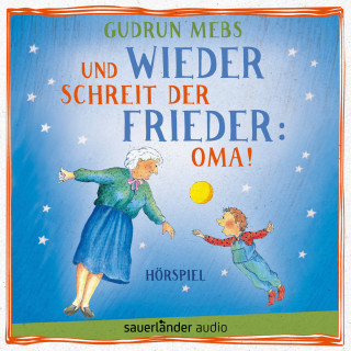 Gudrun Mebs: Oma und Frieder, Folge 2: Und wieder schreit der Frieder: Oma!