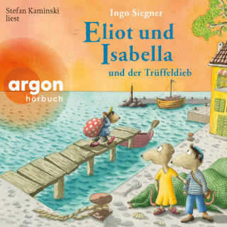 Ingo Siegner: Eliot und Isabella und der Trüffeldieb - Eliot und Isabella, Band 6 (Ungekürzte Lesung)