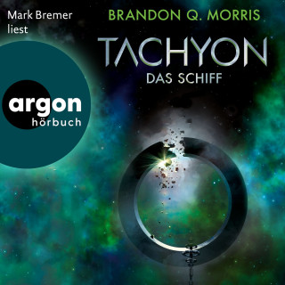 Brandon Q. Morris: Das Schiff - Tachyon, Band 2 (Ungekürzte Lesung)
