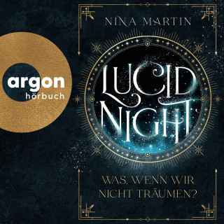Nina Martin: Lucid Night - Was, wenn wir nicht träumen? - Lucid-Reihe, Band 1 (Ungekürzte Lesung)
