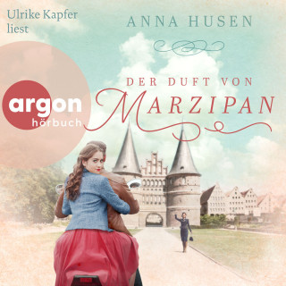 Anna Husen: Der Duft von Marzipan (Ungekürzte Lesung)