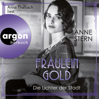 Anne Stern: Fräulein Gold: Die Lichter der Stadt - Die Hebamme von Berlin, Band 6 (Ungekürzte Lesung)