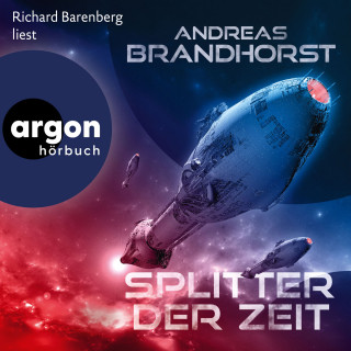 Andreas Brandhorst: Splitter der Zeit (Ungekürzte Lesung)