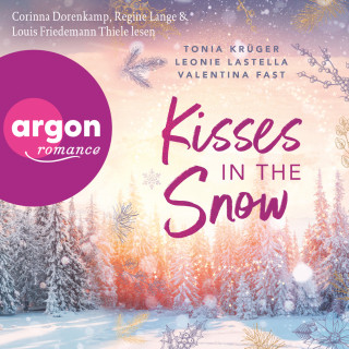 Tonia Krüger, Leonie Lastella, Valentina Fast: Kisses in the Snow (Ungekürzte Lesung)