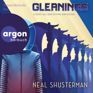 Neal Shusterman: Gleanings - Storys aus dem Scythe-Universum - Scythe, Band 4 (Ungekürzte Lesung)