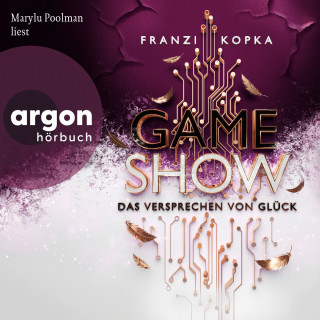Franzi Kopka: Das Versprechen von Glück - Gameshow, Band 2 (Ungekürzte Lesung)