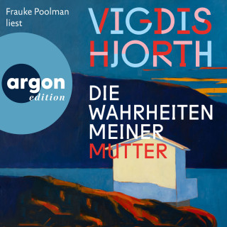 Vigdis Hjorth: Die Wahrheiten meiner Mutter (Ungekürzte Lesung)