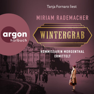Miriam Rademacher: Wintergrab - Kommissarin Morgenthal ermittelt - Historischer-Berlin-Krimi, Band 3 (Ungekürzte Lesung)