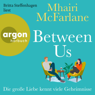 Mhairi McFarlane: Between Us - Die große Liebe kennt viele Geheimnisse (Ungekürzte Lesung)