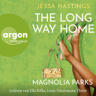 Jessa Hastings: Magnolia Parks - The Long Way Home - Magnolia Parks Universum, Band 3 (Ungekürzte Lesung)