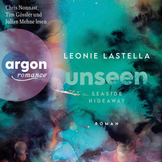 Leonie Lastella: Seaside Hideaway - Unseen - Die Seaside-Hideaway-Reihe, Band 2 (Ungekürzte Lesung)
