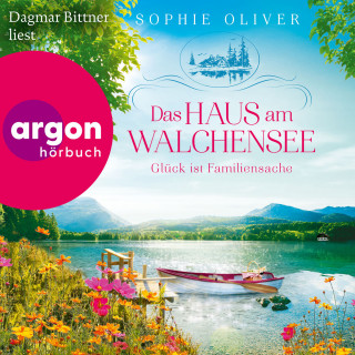 Sophie Oliver: Das Haus am Walchensee - Glück ist Familiensache - Walchensee, Band 2 (Ungekürzte Lesung)