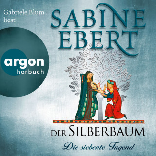 Sabine Ebert: Der Silberbaum. Die siebente Tugend (Ungekürzte Lesung)